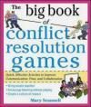 The Big Book of Conflict Resolution Games: Quick, Effective Activities to Improve Communication, Trust, and Collaboration