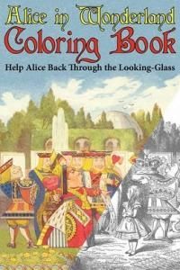 Alice in Wonderland Coloring Book: Help Alice Back Through the Looking-Glass (Abridged) (Engage Books)