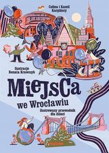 Zdjęcie Miejsca we Wrocławiu. Ilustrowany przewodnik dla dzieci Magiczne - Bartoszyce