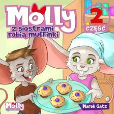 Zdjęcie Molly z siostrami piecze muffinki. Część 2 Wydawnictwo Molly - Siechnice
