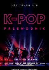 Zdjęcie K-pop. Przewodnik - Suk-Young Kim [KSIĄŻKA] - Białobrzegi
