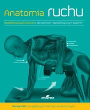 Zdjęcie Anatomia ruchu. Podręcznik ćwiczeń - Ken Ashwell - Zduny