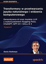 Zdjęcie Transformery w przetwarzaniu języka naturalnego i widzenia komputerowego. Generatywna AI oraz modele LLM z wykorzystaniem Hugging Face, ChatGPT, GPT-4 - Szprotawa