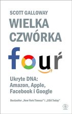 Zdjęcie Wielka czwórka. Ukryte DNA: Amazon, Apple, Facebook i Google - Śrem