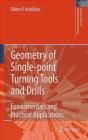 Geometry of Single-Point Turning Tools and Drills: Fundamentals and Practical Applications
