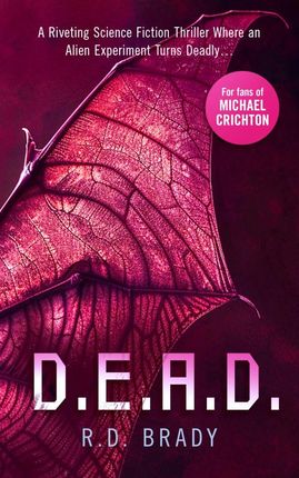 D.E.A.D.: A riveting Science Fiction thriller where an alien experiment turns deadly (The A.L.I.V.E. Series)