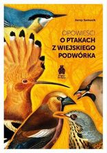 Zdjęcie Opowieści o ptakach z wiejskiego podwórka - Opatówek