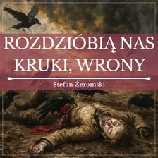 Zdjęcie Rozdzióbią nas kruki, wrony (Audiobook) - Tarnobrzeg