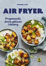 Zdjęcie Air fryer. Przystawki, dania główne i desery - Odolanów