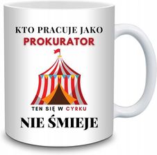 Brakweny Kubek Pracuje Jako Prokurator W Cyrku Nie Śmieje 330ml
