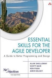 Essential Skills for the Agile Developer: A Guide to Better Programming and Design