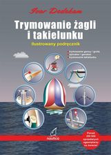 Zdjęcie Trymowanie żagli i takielunku. Ilustrowany podręcznik - Wojnicz