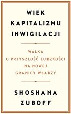 Zdjęcie Wiek kapitalizmu inwigilacji. Walka o przyszłość ludzkości na nowej granicy władzy - Włocławek