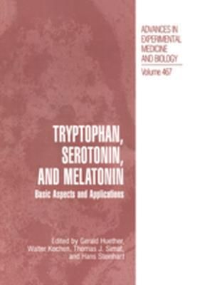 Tryptophan, Serotonin and Melatonin: Basic Aspects and Applications