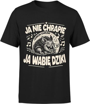 Ja Nie Chrapię Ja Wabię Dziki koszulka męska z nadrukiem (XXL, Błękit)