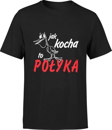Jak kocha to połyka śmieszna Męska koszulka z napisami (XL, Błękit)