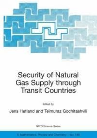 Security of Natural Gas Supply Through Transit Countries [With CDROM]