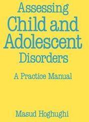 Assessing Child and Adolescent Disorders: A Practice Manual