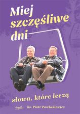 Zdjęcie Miej szczęśliwe dni. Słowa, które leczą - Grajewo
