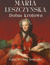 Zdjęcie Maria Leszczyńska. Dobra królowa - Goniądz
