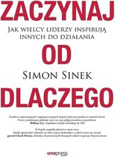 Zdjęcie Zaczynaj od dlaczego. Jak wielcy liderzy inspirują - Chojna