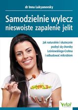 Zdjęcie Samodzielnie wylecz nieswoiste zapalenie jelit. Jak naturalnie i skutecznie pozbyć się choroby Leśniowskiego-Crohna i odbudować mikrobiom - Pyskowice