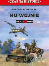 Zdjęcie Ku wojnie. Oblicza XX Wieku - Tolkmicko