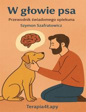 Zdjęcie W głowie psa. Przewodnik świadomego opiekuna - Kraków