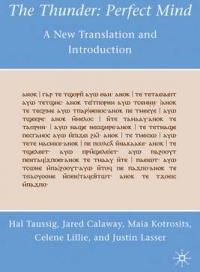 The Thunder: Perfect Mind: A New Translation and Introduction