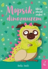 Zdjęcie Mopsik, który chciał zostać dinozaurem - Boguchwała