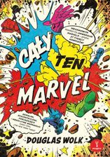 Zdjęcie Cały ten Marvel. Niesamowita podróż po uniwersum Marvela  epopei 27 tysięcy komiksów - Katowice