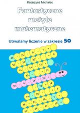 Zdjęcie Fantastyczne motyle matematyczne. Utrwalamy liczenie w zakresie 50 - Wieliczka