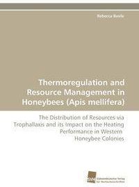 Thermoregulation and Resource Management in Honeybees (APIs Mellifera)