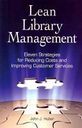 Lean Library Management: Eleven Strategies for Reducing Costs and Improving Services