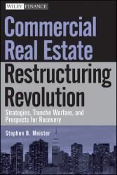 Commercial Real Estate Restructuring Revolution: Strategies, Tranche Warfare, and Prospects for Recovery