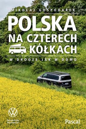 Polska na czterech kółkach. W drodze jak w domu