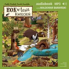 Zdjęcie Rok w lesie. Kwiecień (AUDIOBOOK) - Wrocław