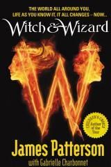Witch &amp; Wizard. James Patterson with Gabrielle Charbonnet