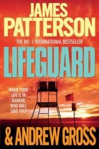Lifeguard. James Patterson &amp; Andrew Gross