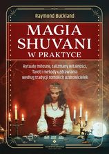 Zdjęcie Magia Shuvani W Praktyce Rytuały Miłosne Talizmany Witalności Tarot I Metody Uzdrawiania Według Tradycji Romskich Uzdrowicielek - Aleksandrów Łódzki