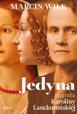 Zdjęcie Jedyna. Biografia Karoliny Lanckorońskiej - Bierutów