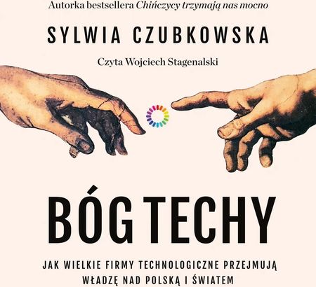 Bóg techy. Jak wielkie firmy technologiczne przejmują władzę nad Polską i światem (Audiobook)