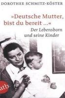 'Deutsche Mutter, bist du bereit': Der Lebensborn und seine Kinder