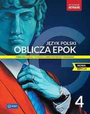 Zdjęcie Oblicza epok 4. Język polski. Podręcznik. Klasa 4. Liceum i technikum. Zakres podstawowy i rozszerzony - Pyrzyce