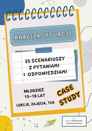 Analiza sytuacji – case study. 25 scenariuszy z pytaniami i odpowiedziami dla młodzieży 15–18 lat