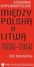 Zdjęcie Stosunki dyplomatyczne między Polską a Litwą 1938-1940 - Pszów