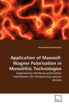 Application of Maxwell-Wagner Polarisation in Monolithic Technologies