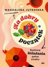 Zdjęcie Na dobry początek. Roślinne śniadania pełne smaku - Grudziądz