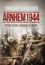 Zdjęcie Arnhem 1944. Epicka bitwa opisana na nowo   - Gostyń