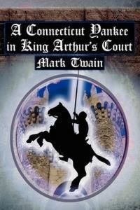 A Connecticut Yankee in King Arthur's Court: Twain's Classic Time Travel Tale